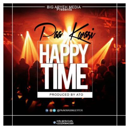 Paa Kwasi - Happy Time (prod. by A.T.O)