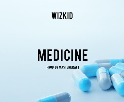 Wizkid - Medicine (Prod. by Masterkraft)