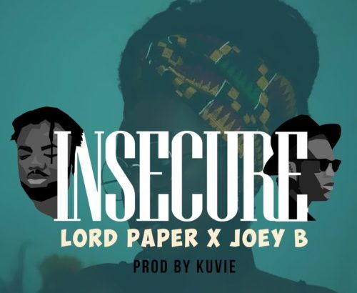 Lord Paper x Joey B - Insecure (Prod. by Kuvie)