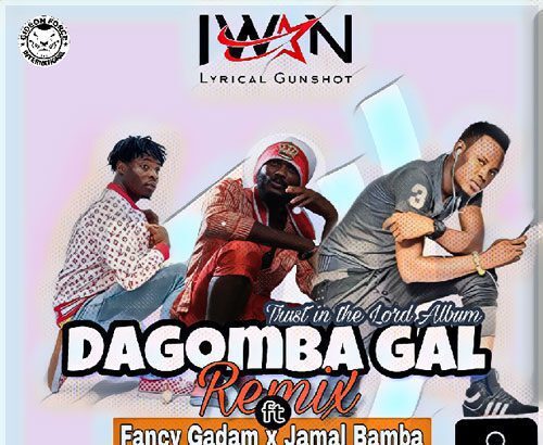 Iwan ft. Fancy Gadam & Jamal Bamba - Dagomba Gal