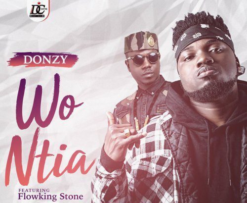 Download Music Mp3: Donzy ft. Flowking Stone - Wo Ntia