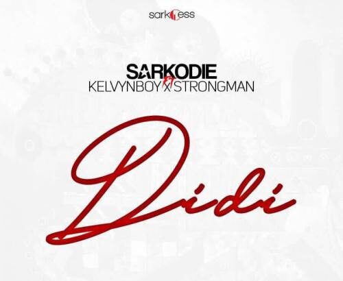 Sarkodie ft. Kelvynboy and Strongman - Didi (Prod. by MOG Beatz)