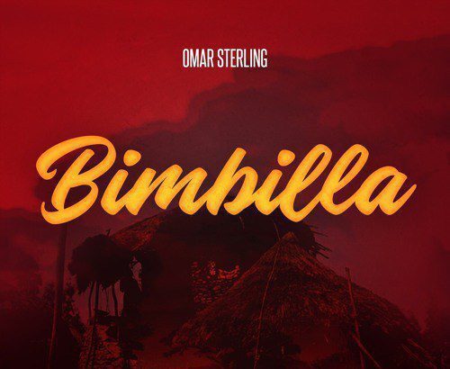 Omar Sterling - Bimbilla (Prod. by Bali)