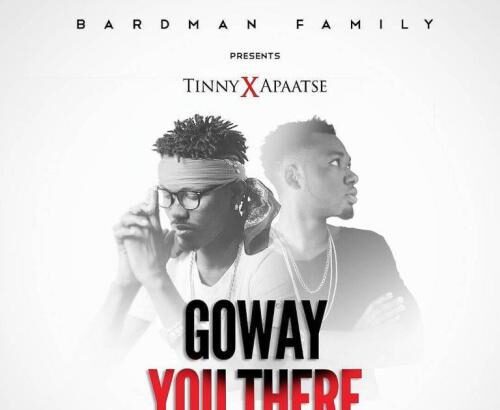 Tinny ft. Apaatse - Goway You There (Prod. by HypeLyrix)