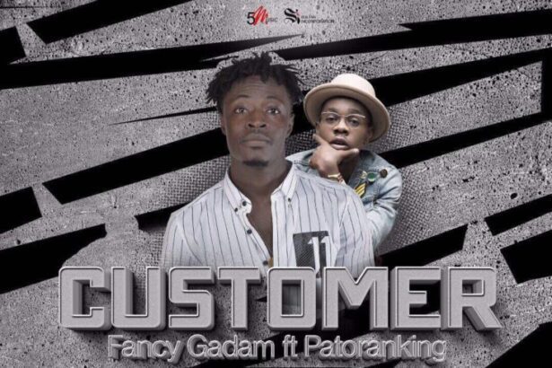 Fancy Gadam - Customer ft. Patoranking