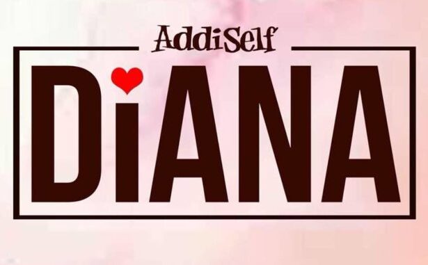 Addi Self - Diana (Prod By MOG Beatz)