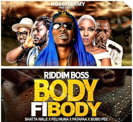 Riddim Boss x Shatta Wale x Patapaa x Feli Nuna x Qwabena King x Bobo Pee - Body Fi Body