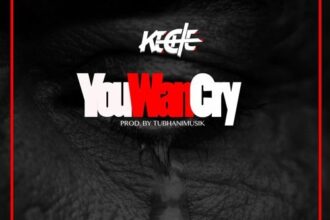 Keche - U Wan Cry (Prod. By TubhaniMusik)