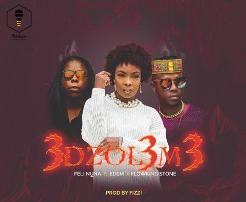 Feli Nuna ft. Edem x Flowking Stone - Edzoleme (Prod by Fizzi)