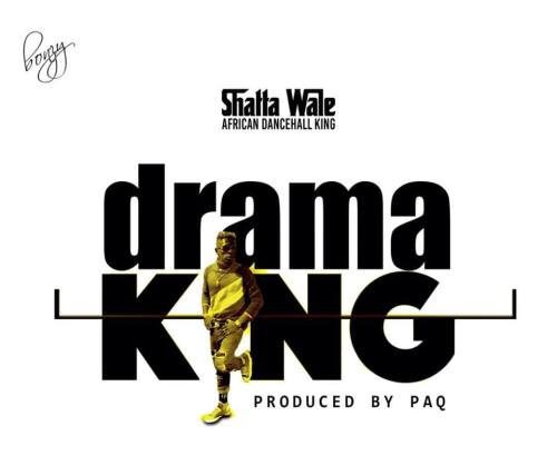 Shatta Wale - Drama King (Prod by Paq)