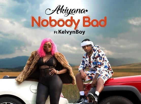 Akiyana ft. Kelvyn Boy - Nobody Bad  (Prod. by PossiGee)