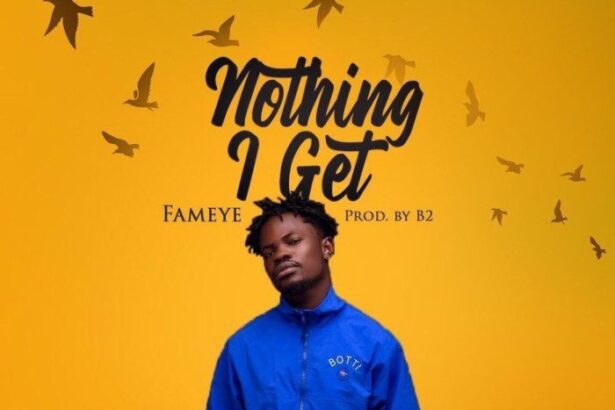 Fameye - Nothing I Get (Prod by B2)