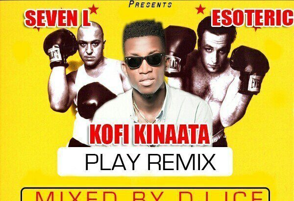 Kofi Kinaata - Play Remix Feat. Seven L x Esoteric (Mixed-By-Dj-Ice)