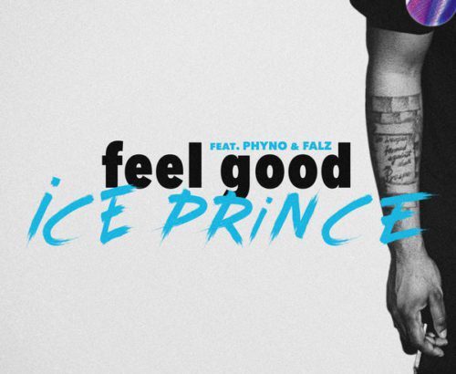 Ice Prince Ft. Phyno & Falz - Feel Good