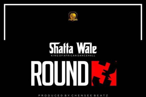 Shatta Wale – Round 3 (Prod. By Chensee Beatz)