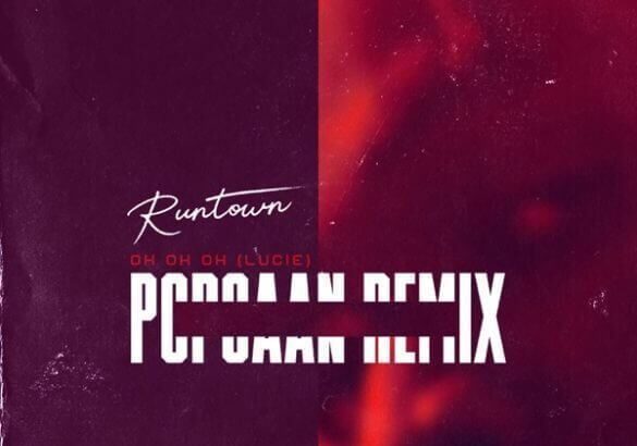 Runtown - Oh Oh Oh Lucie Remix ft. Popcaan