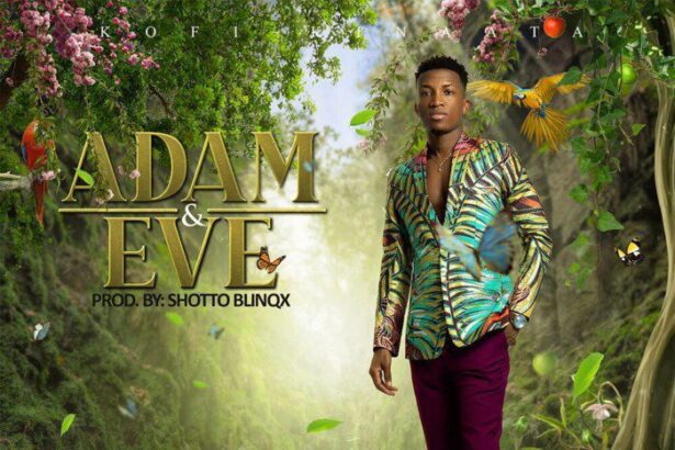 Kofi Kinaata - Adam And Eve (Prod. By ShottohBlinqx)