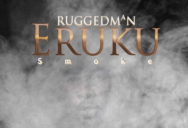 Ruggedman – Eruku (Smoke)  {Mp3 Download}