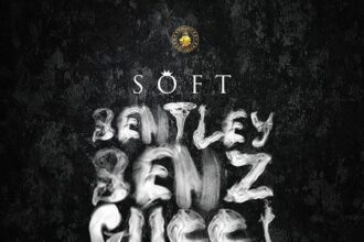 Soft – Bentley, Benz & Gucci {Mp3 Download}