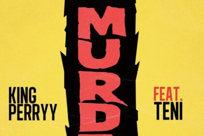 King Perryy - Murder feat. Teni