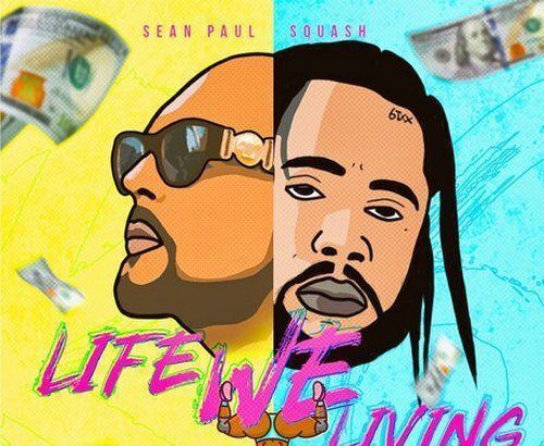 Squash ft. Sean Paul - Life We Living