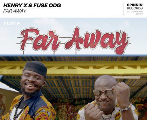 DJ Henry X – Far Away ft. Fuse ODG