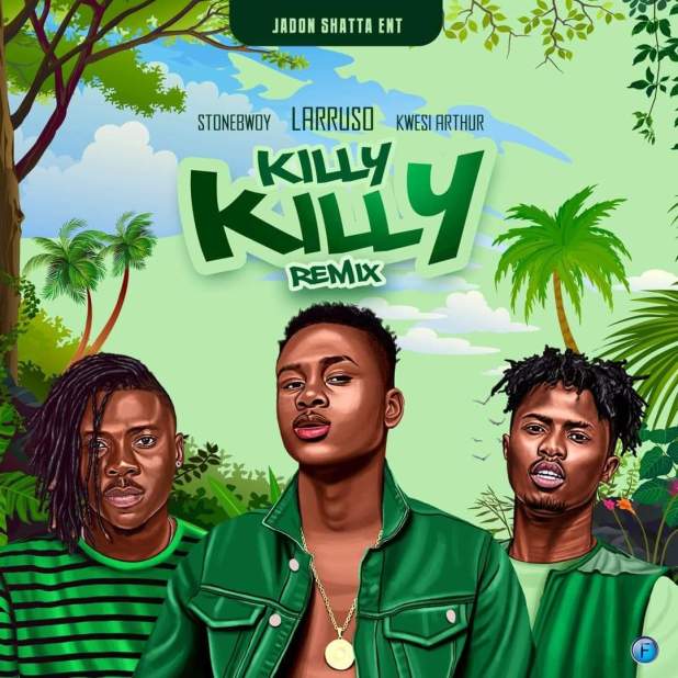 Larruso – Killy Killy (Remix) ft. Stonebwoy x Kwesi Arthur