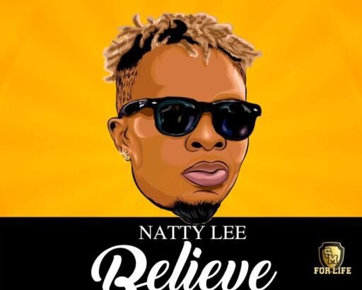 Natty Lee – Believe (Prod By BodyBeatz)