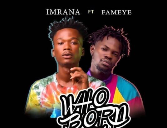 Imrana - Who Born You ft. Fameye