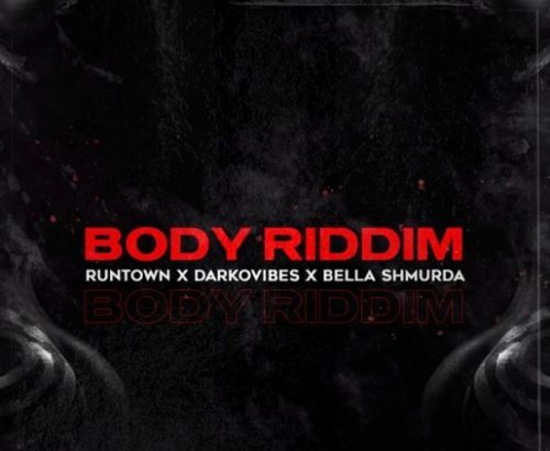 Runtown – Body Riddim ft. Darkovibes & Bella Shmurda