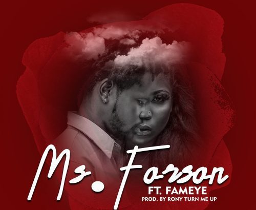 Ms Forson – Number 1 Ft. Fameye