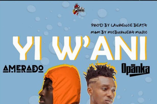 Amerado - Yi W'ani ft. Opanka (Prod. by Lawrence Beatz)