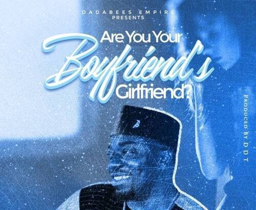 Dada Hafco - Are You Your Boyfriends Girlfriend