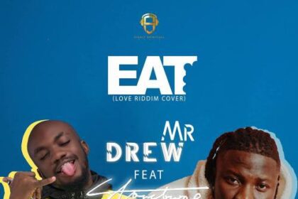 Mr. Drew - Eat ft. Stonebwoy (Prod. by Kweku Bills & DatBeatGod)