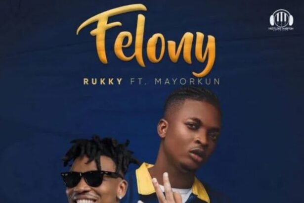 Rukky – Felony ft. Mayorkun