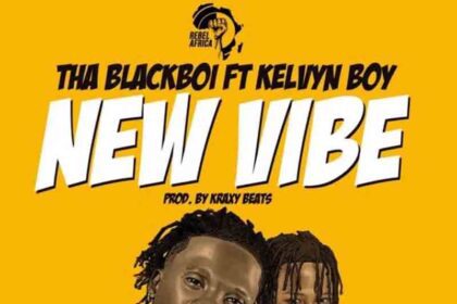 Tha Blackboi – New Vibe ft. Kelvyn Boy (Prod. by Kraxy Beats)