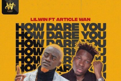 Lil Win - How Dare You ft. Article Wan