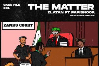 Zlatan ft. Papisnoop - The Matter Prod. by Mansa Jabulani