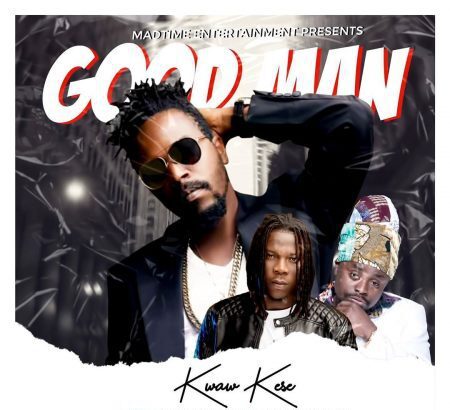 Kwaw Kese - Good Man ft. Stonebwoy x Black Prophet