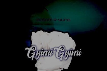 Bosom P-Yung - Gyimi Gyimii (Prod. by ADB)