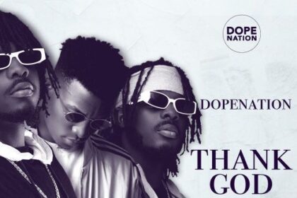 DopeNation - Thank God ft. Kofi Kinaata