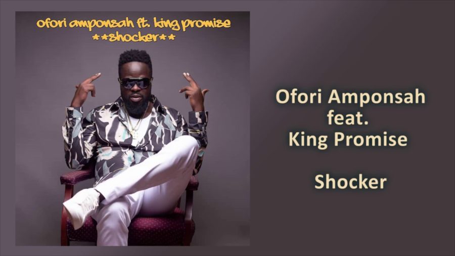 Ofori Amponsah ft. King Promise - Shocker