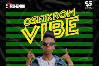 Strongman - Oseikrom Vibe (Prod. by TubhaniMuzik) download mp3