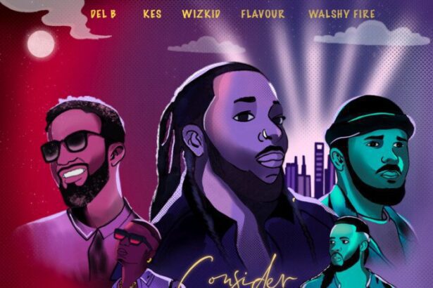 Del B – Consider (Remix) ft. Wizkid x Flavour x Kes x Walshy Fire