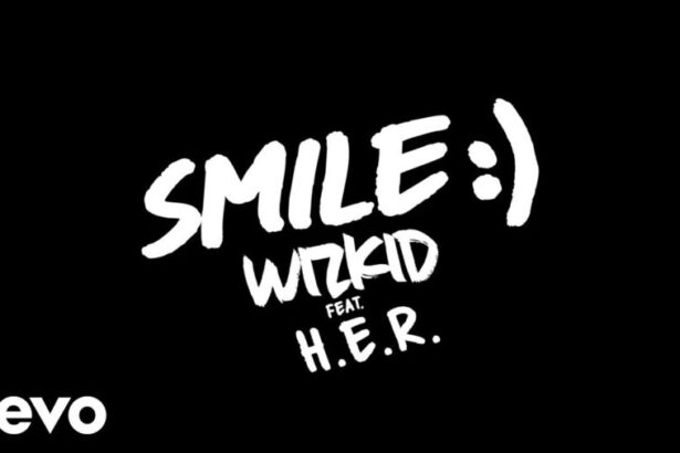 WizKid - Smile ft. H.E.R.