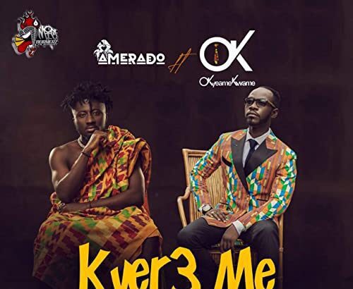 Amerado - Kyer3 me ft. Okyeame Kwame (Prod. by Azee Ntwene)