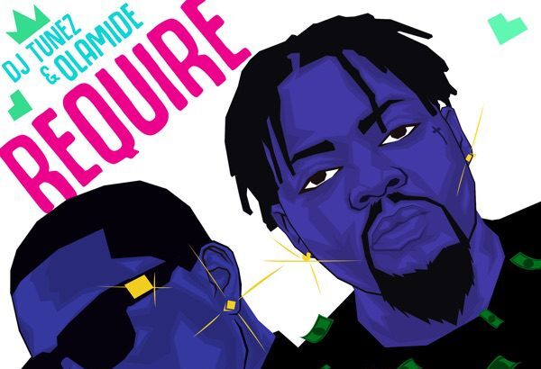 DJ Tunez - Require ft. Olamide