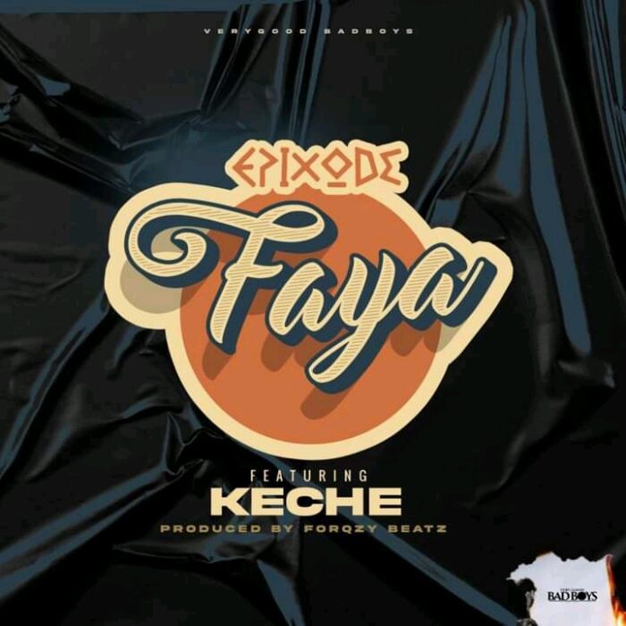 Epixode - Faya ft. Keche