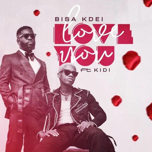 Bisa Kdei ft. Kidi - Love You