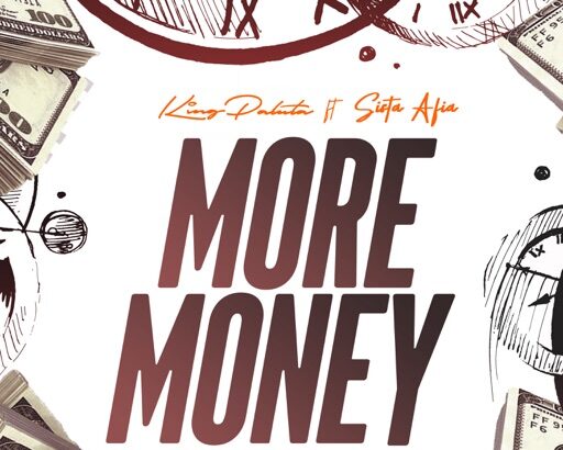 Music: King Paluta - More Money ft. Sista Afia